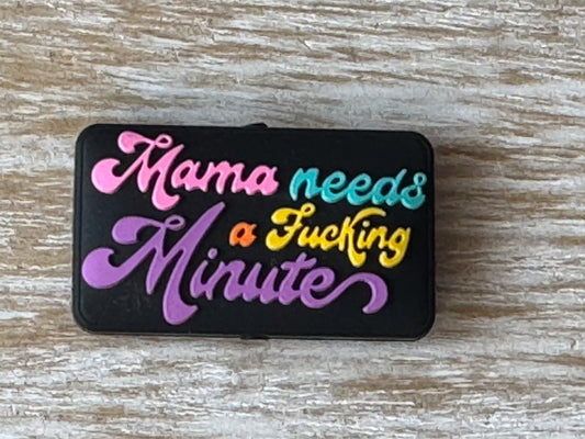 1 "Mama Needs a Minute" Silicone Focal Bead